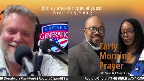 Early morning prayer with Pastor Carl & Lady Devon Mitchell and guest hot Pastor Greg Young