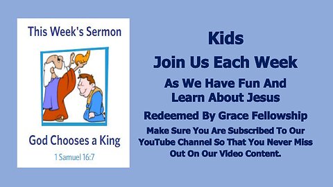 Sermons 4 Kids - God Chooses a King – 1 Samuel 15:34-16:13