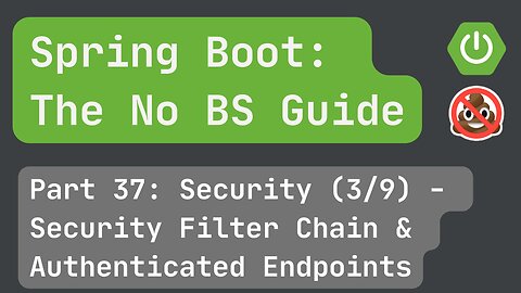 Spring Boot pt. 37: Security (3/9) - Security Filter Chain & Authenticated Endpoints