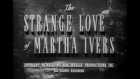 Strange Love of Martha Ivers (1946)