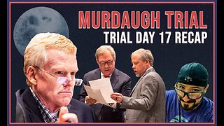 Alex Murdaugh Murder Trial Recap & Impressions (Day 17)