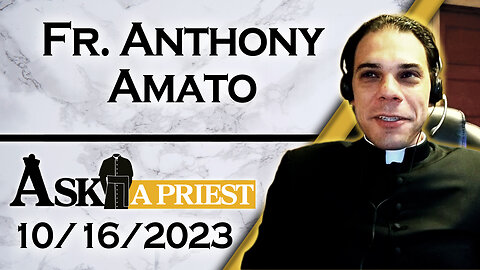 Ask A Priest Live with Fr. Anthony Amato - 10/16/23