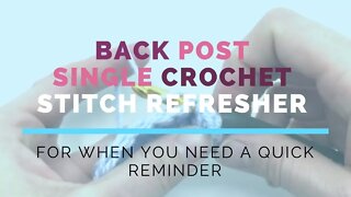 Back Post Single Crochet (BPSC) Super Fast Stitch Refresher Tutorial