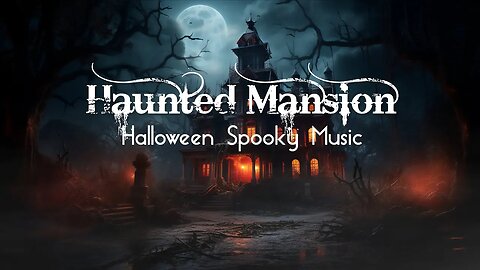 Haunted Mansion - Spooky Halloween Music - Mysterious, Creepy and Mystery