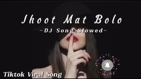 jhoot mat bolo Sajan re_Dj slowed Reverb songs ||2023 DJ remix songs /tik tok viral song's