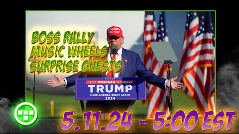 💚Boss Rally - Music Wheels - Surprise Guests 5:15 EST💚