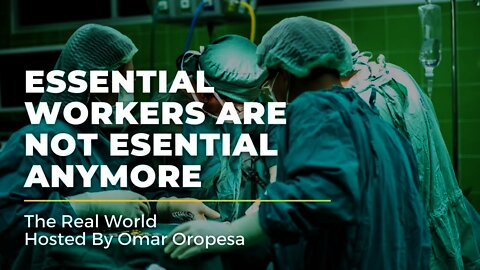 Essential Workers Are Not Essential Anymore