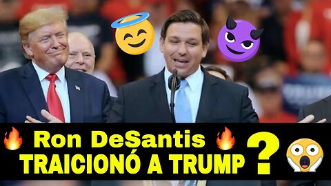 🔥Ron DeSantis TRAICIONÓ A TRUMP ???🔥