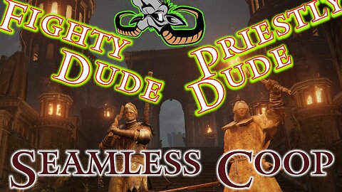 Elden Ring : The adventures of Fighty Dude and Priestly Dude - Seemless Coop - EP 2024-03-04