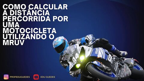 Como calcular a distância percorrida por uma motocicleta utilizando o MRUV