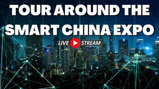 🔴LIVE: Tour Around the 2022 Smart China Expo