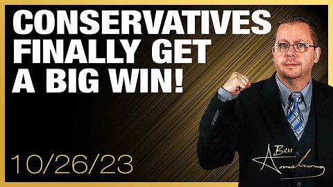 The Ben Armstrong Show | Conservatives Finally Get A Big Win!
