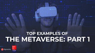 Top examples of metaverse part 1