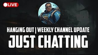 Just Chatting | Hanging Out & Channel Update w/Disbearity |