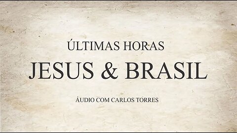 Últimas Horas - Jesus & Brasil