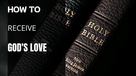 How To Receive God's Love