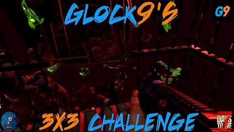 GLOCK9'S 3X3 CHALLENGE! - 7 Days to Die A20