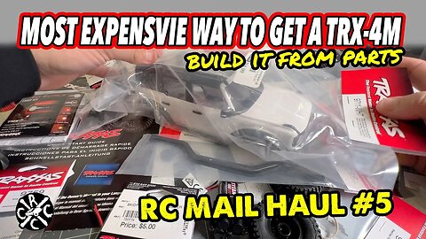 RC Mail Haul #5: Most Expensive Way To Get A TRX-4M