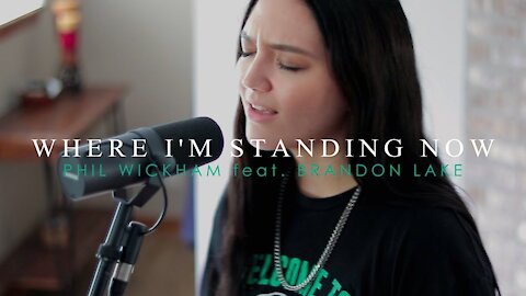 WHERE I'M STANDING NOW || Phil Wickham feat. Brandon Lake Cover by Anika Shea