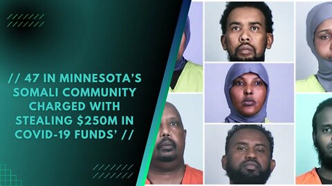 47 in Minnesota’s Somali Community Charged with Stealing $250M in COVID-19 Funds | PRIME NATION