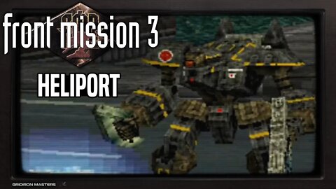 Front Mission 3 - The Heliport