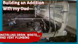 How to Build a House Addition- Starting rough in plumbing, Dad got COVID Part 32