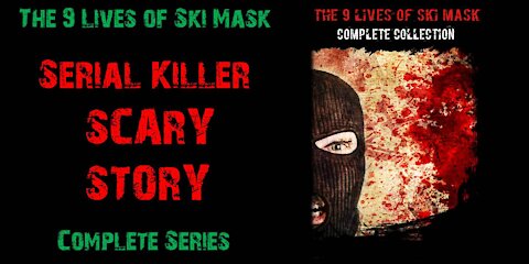 The 9 Lives of Ski Mask - Complete Series | Serial Killer Scary Story