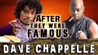 DAVE CHAPPELLE - AFTER They Were Famous