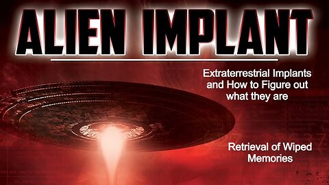 Extraterrestrial Implants, Retrieval of Wiped Memories, Akashic Records