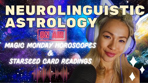 Neuro Linguistic Astrology LIVE - Late Night Magical Monday Show