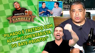 "PILHADO é TRETADO com algum comentarista do BATE-PRONTO?" PERGUNTE AO VAMPETA #146