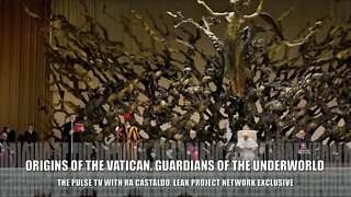 Origins of the Vatican, Guardians of the Underworld Ra Castaldo PT1