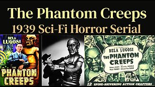 The Phantom Creeps (1939 Science Fiction Horror Serial)