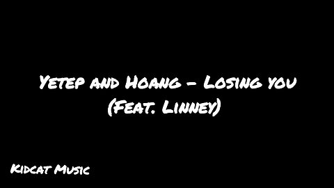 Yetep And Hoang - Losing you (feat. Linney)