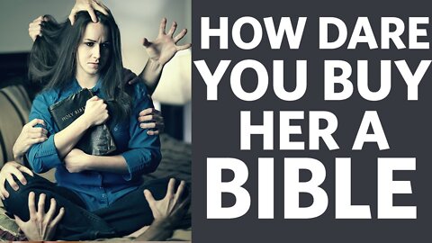 HOW DARE YOU buy my Daughter a BIBLE! - r/AITA