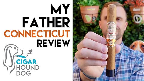 My Father Connecticut Cigar Review