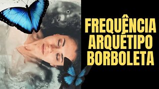 🦋🦋Poderoso Áudio - Frequência Arquétipo Borboleta #transformação