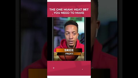 The one Miami Heat bet you NEED to make | Skee Profit clears the air about the Miami Heat