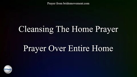 Cleansing The Home - Prayer Over Entire House