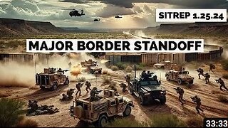 Major Border Standoff Coming Between the Fed and Texas! SITREP 1.25.24