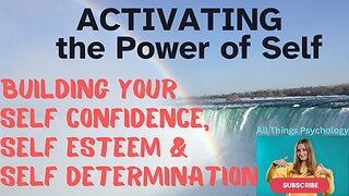 Activating The Power of Self: Building Your Self Confidence, Self Esteem & Self Determination