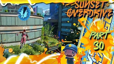 Sunset Overdrive: Part 30 (with commentary) PC
