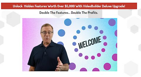 Unlock Hidden Features Video Builder Deluxe Upgrade Double The Features Double The Profits.