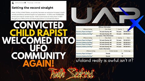 Convicted CHILD RAPIST welcomed into the UFO community... AGAIN!