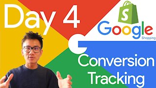 (Day 4) Google Shopping For Shopify A-Z in 2019 | Conversion Tracking