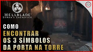 Hellblade Senua's Sacrifice, Como encontrar os 3 símbolos da porta na torre | Super-Dica