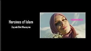 Heroines of Islam - Zaynab Bint Khuzaymah