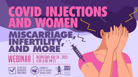 Webinar | Covid Injections and Women: Miscarriage, Infertility, and More
