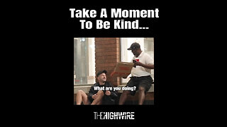 Take A Moment To Be Kind... (The Highwire)