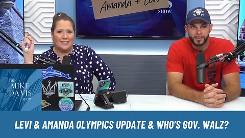 Levi Moore & Producer Amanda With an Olympics Update & Who's Tim Walz